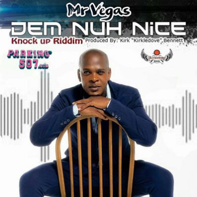 KIRKLEDOVE RECORDS - MR VEGAS -DEM NUH NICE -KNOCK UP RIDDIM MIX5