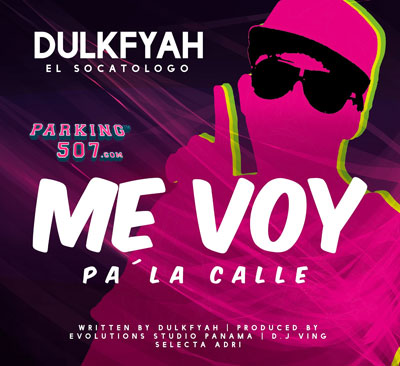 Dulk Fyah - Me Voy Pa La Calle Evolution Stud