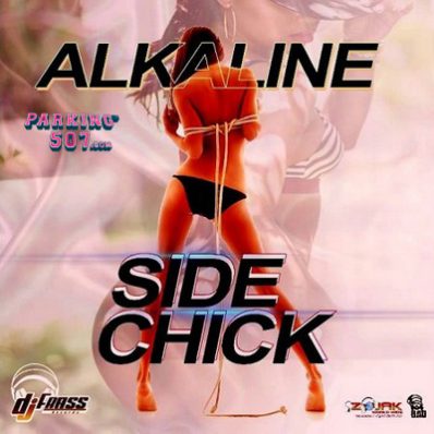 ALKALINE SIDE CHICK RAW + CLEAN DJ FRASS RECORDS