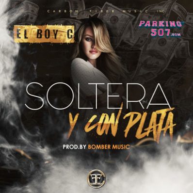 El BoyC - Soltera Y Con Plata