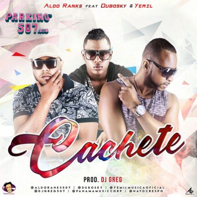 Aldo Ranks ft Dubosky & Yemil - Cachete