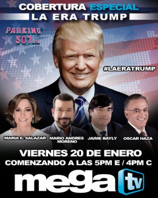 MEGATV PRESENTA COBERTURA ESPECIAL LA ERA TRUMP LA TOMA DE POSESIÓN DE DONALD TRUMP COMO PRESIDENTE NO 45 DE LOS ESTADOS UNIDOS ESTE VIERNES 20 DE ENERO A LAS 5PM E/4 C