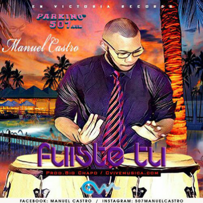 Manuel Castro-Fuiste tu Prod Big Chapo En Victoria Records