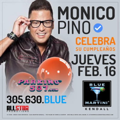 ESTAN INVITADOS A CELEBRAR EL CUMPLEAÑOS DE MONICO PINO EN BLUE MARTINI KENDALL, UNA FIESTA DE ALLSTAR PROMOTIONS