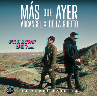 ÚNICOS Y JUNTOS ARCÁNGEL Y DE LA GHETTO CALIENTAN MOTORES CON EL VIDEO DEL TEMA “MÁS QUE AYER”