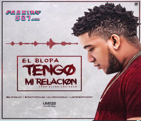 el blopa - tengo mi relacion