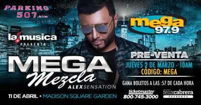 LAMUSICA, MEGA 97.9FM Y FÉLIX CABRERA CONCERT SERIES ANUNCIAN EL CONCIERTO “MEGA MEZCLA ALEX SENSATION” EN EL MADISON SQUARE GARDEN DE NUEVA YORK EL 11 DE ABRIL DE 2017