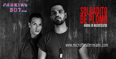 "SOLDADITO DE PLOMO" ESTRENA HOY EN MICROTEATRO MIAMI!