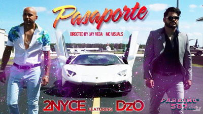 DZO y 2NYCE LANZAN EL VIDEO MUSICAL DE PASAPORTE